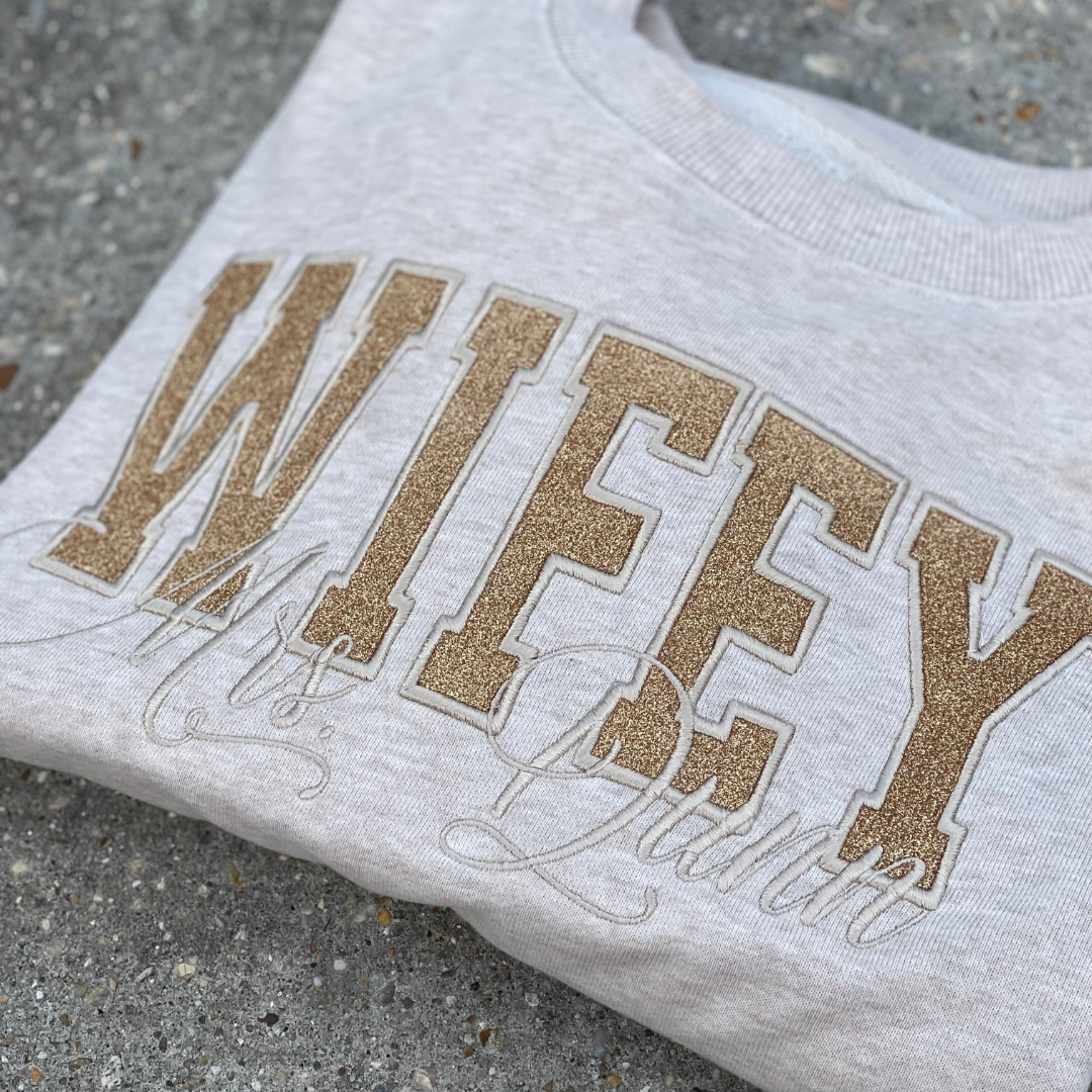"WIFEY" Embroidered Applique: Crewneck Sweatshirt