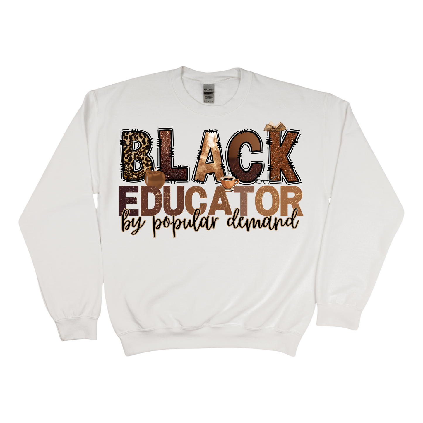 Melanin: Black Educator By Popular Demand Sweater/T-Shirt