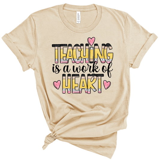 Teacher Tee: Teaching is a Work of Heart