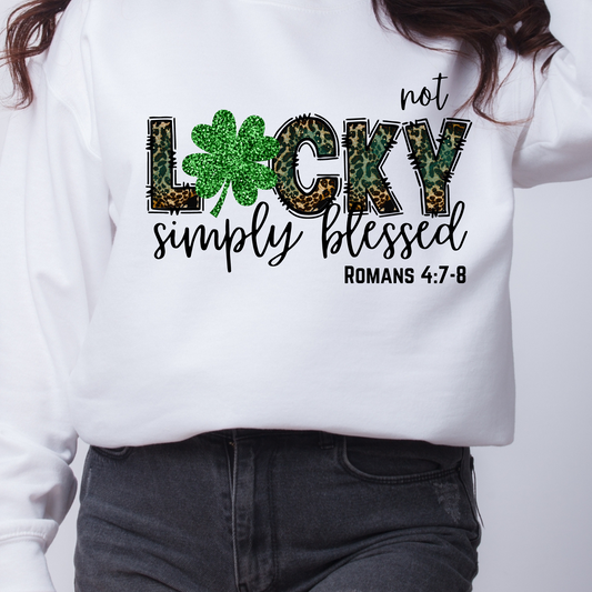 St. Patricks: Not Lucky, Simply Blessed Sweater/T-Shirt